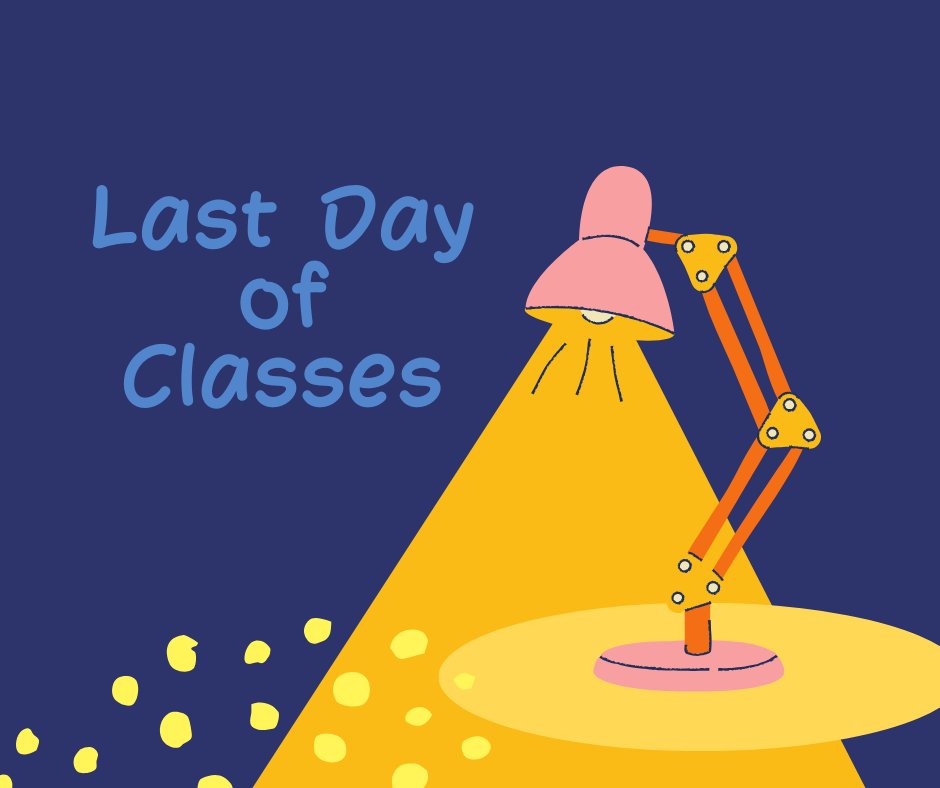 Last Day of Classes