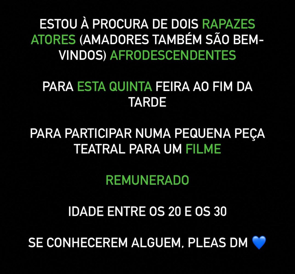 Olá, estou à procura de um ator afrodescendente que me possa ajudar no documentário que estou a produzir.  20-30 anos, para esta quinta-feira. Conhecem alguém?