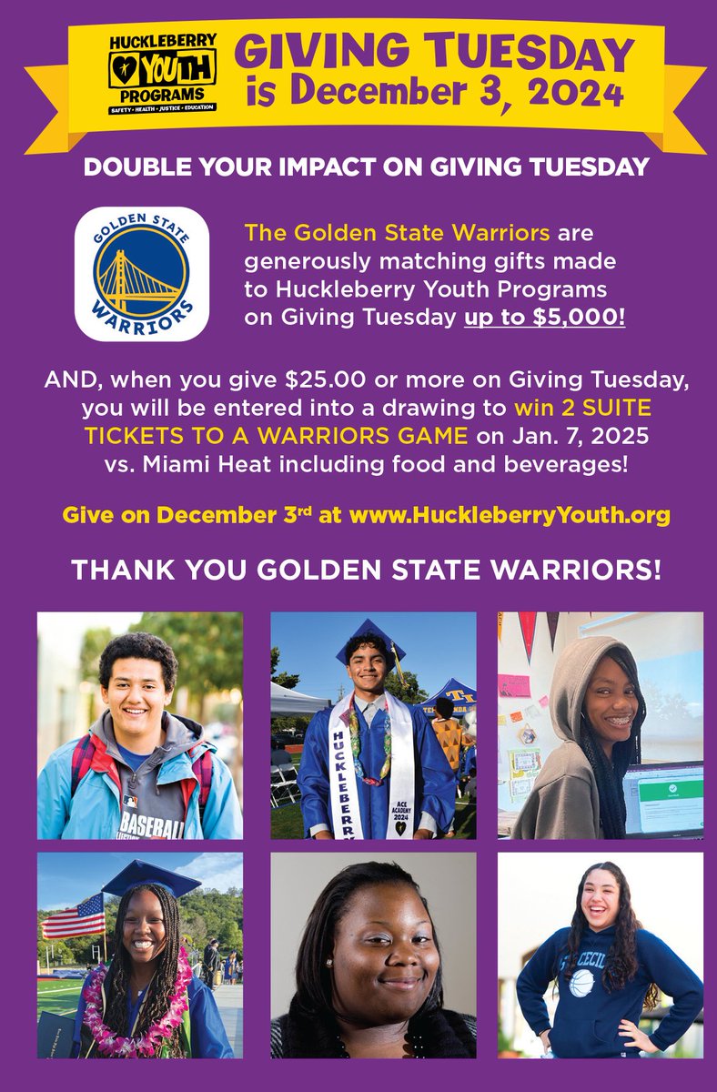 Giving Tuesday is 12/3. The Golden State <a href="/warriors/">Golden State Warriors</a>  
are matching gifts! Donations made to Huckleberry on 12/3 will be matched by the Warriors up to $5,000!  

Give $25+ &amp; you could win 2 SUITE TICKETS to the Jan. 7 game against the Heat. With food &amp; beverages!