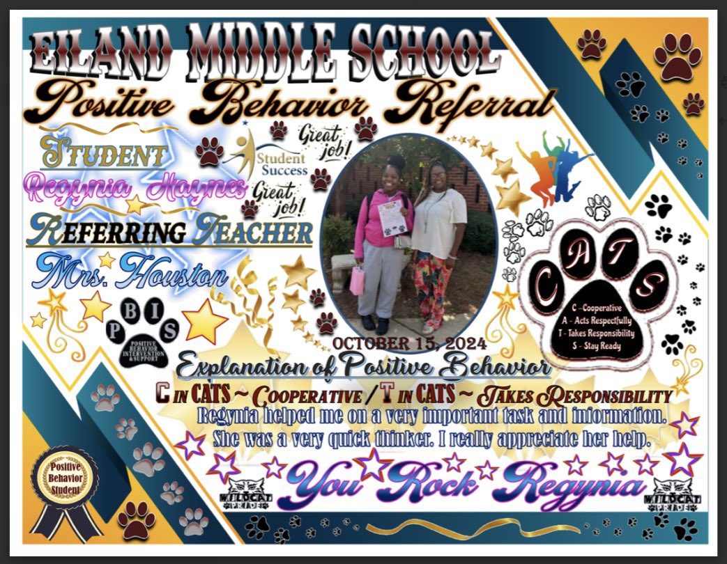 Eiland Middle School (@eilandmiddle) on Twitter photo Congratulations Regynia Haynes for receiving a Positive Behavior Referral from Mrs. Houston. Mrs.
Houston “wrote Regynia up” showing CATS behaviors. “Regynia helped me on an important task. She was a very quick thinker. I appreciate her help!” You Rock Regynia!🎊🐾 Congratulations Regynia Haynes for receiving a Positive Behavior Referral from Mrs. Houston. Mrs.
Houston “wrote Regynia up” showing CATS behaviors. “Regynia helped me on an important task. She was a very quick thinker. I appreciate her help!” You Rock Regynia!🎊🐾