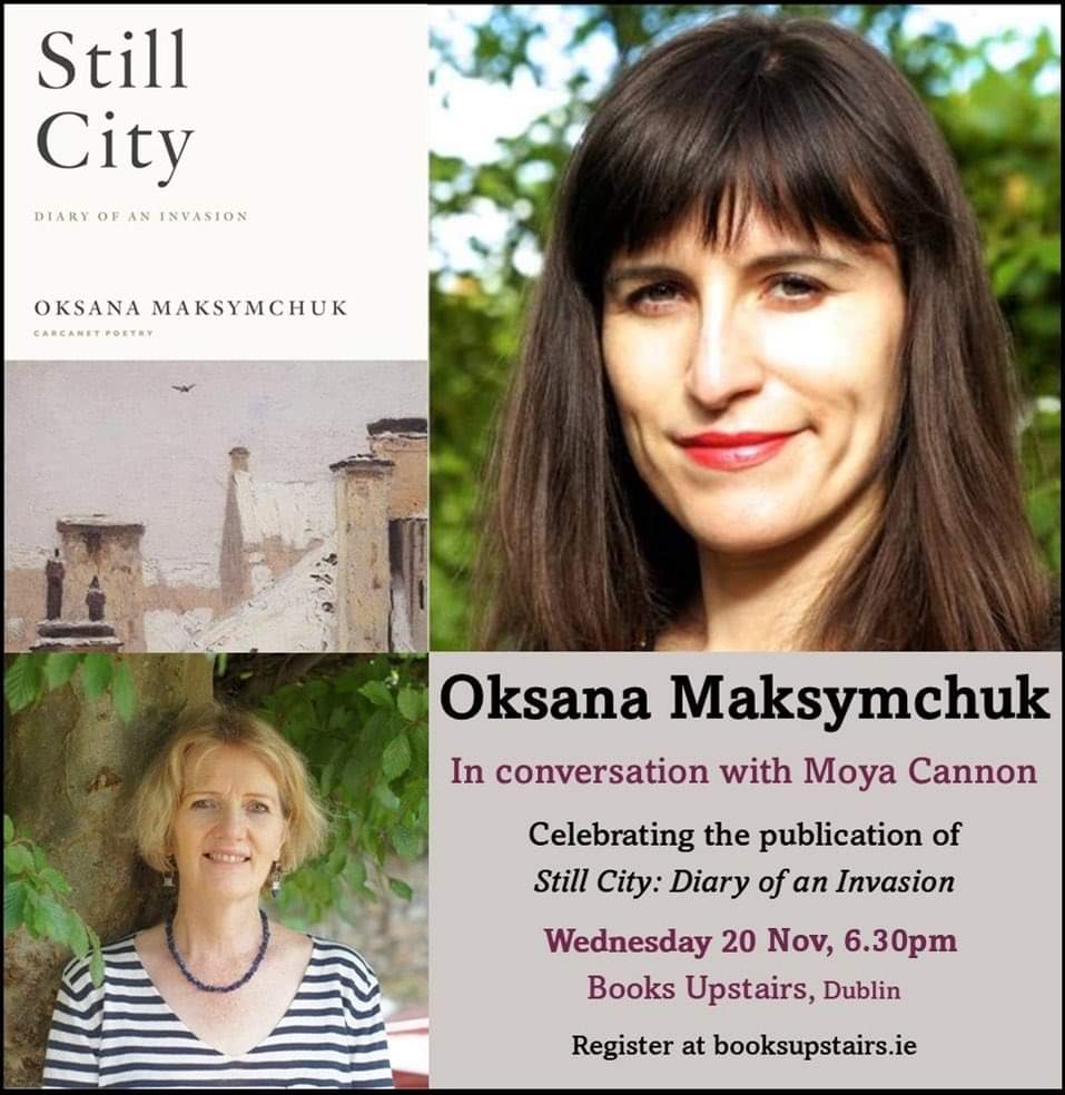_UICP's tweet photo. Please join tomorrow for a very special poetic evening with fabulous Oksana Maksymchuk 🇺🇦 &amp; Moya Cannon 🇮🇪
Nov 20, 6:30pm @ Books Upstairs, Dublin. Admission free, booking here ⬇️
https://t.co/dhgChiJ2ph https://t.co/a0W4wvfT2U