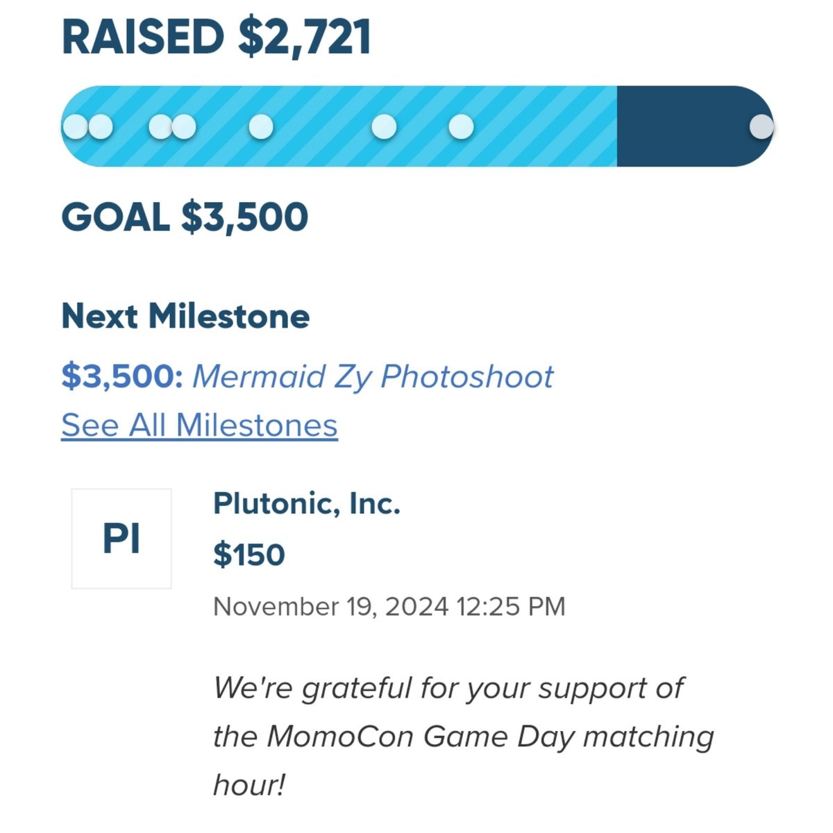 Shoutouts to <a href="/PlutonicGames/">Plutonic</a> for that donation!! They sponsored us at the <a href="/MomoCon/">MomoCon</a> / <a href="/ExtraLife4Kids/">Extra Life</a> Gaming Festival and matched all donations during a power hour! 

Thank you so much for your support! This is putting us very close to my last incentive... a mermaid photoshoot!