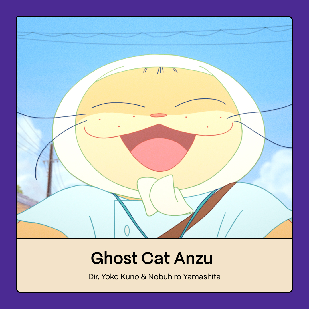 Animation Is Film (@animationisfilm) on Twitter photo GHOST CAT ANZU is now playing in theatres! 
Co-directed by Yoko Kuno and Nobuhiro Yamashita, GHOST CAT ANZU had it's California Premiere at #AIF24. GHOST CAT ANZU is now playing in theatres! 
Co-directed by Yoko Kuno and Nobuhiro Yamashita, GHOST CAT ANZU had it's California Premiere at #AIF24.