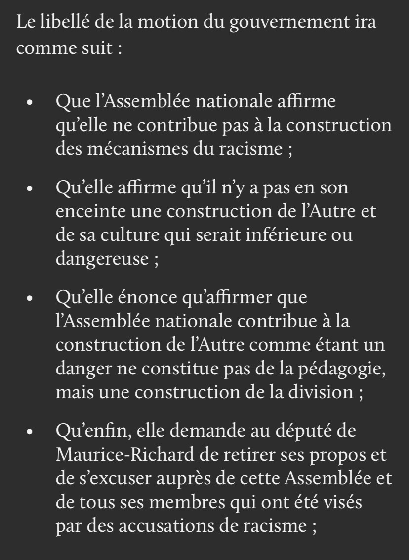 Voici donc ce que l'Assemblée nationale du Québec demande de  Haroun Bouazzi, un député racisé qui a exprimé un fait.
Ce fait est qu'il entend chaque jour à l'assemblée des propos qui placent l'immigrant comme inférieur ou dangereux. 

L'Assemblée bourgeoise, à majorité de droite