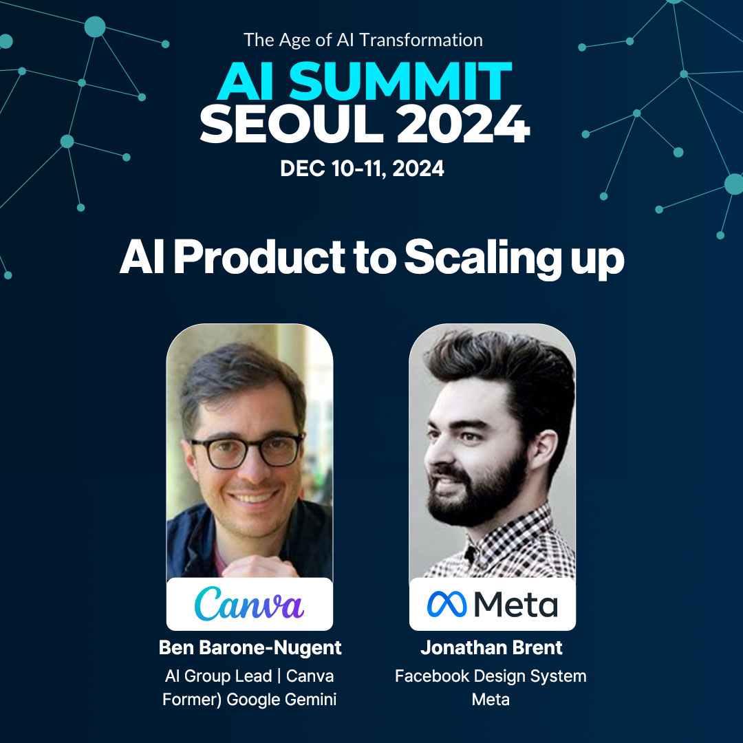 How do we build an AI-based product and scale it up? We are featuring a panel talk between AI product experts at Meta and Canva. 

👉 See Program: aisummitseoul.com/program