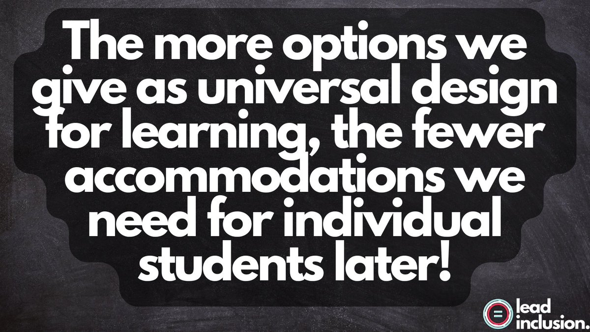 The more options we give as universal design for learning, the fewer accommodations we need for individual students later. #LeadInclusion #UDL #UDLchat