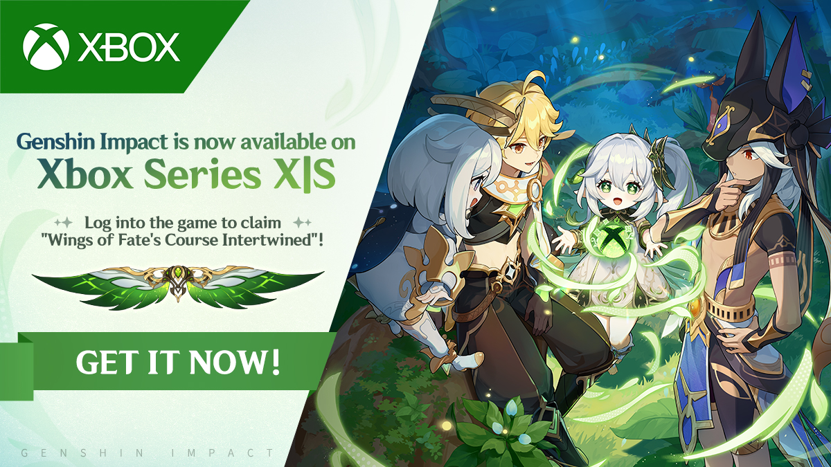 Genshin Impact is now available on Xbox Series X|S — get it now!
hoyo.link/8XOlFIAL

Log into the game to claim "Wings of Fate's Course Intertwined"!
See more details here: hoyo.link/0KKlFBAL

#GenshinlmpactXbox #GenshinImpact #GenshinImpact5ꓸ2