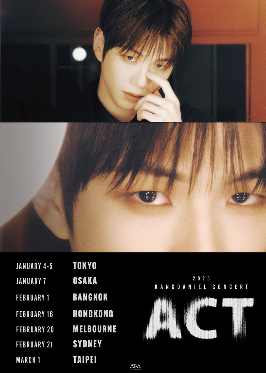 [📢] 2025 KANGDANIEL CONCERT [ACT] 투어 일정 안내

TOKYO ➮ 2025.01.04-05
OSAKA ➮ 2025.01.07
BANGKOK ➮ 2025.02.01
HONGKONG ➮ 2025.02.16
MELBOURNE ➮ 2025.02.20
SYDNEY ➮ 2025.02.21
TAIPEI ➮ 2025.03.01

#강다니엘 #KANGDANIEL
#ACT