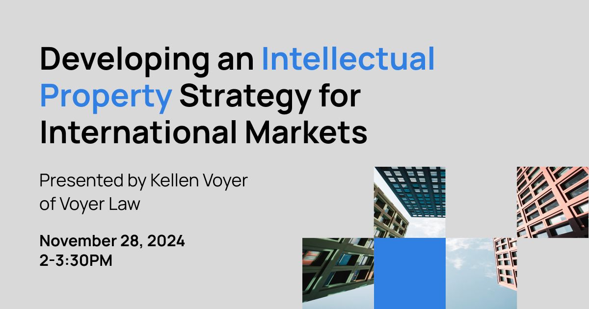 Join Export Navigator on November 28 for an introduction to the world of intellectual property and patent law.

You'll discover how to navigate new markets and protect your intellectual property with Kellen Voyer of Voyer Law. 

Register for free today: sbbc.co/nov28webinar
