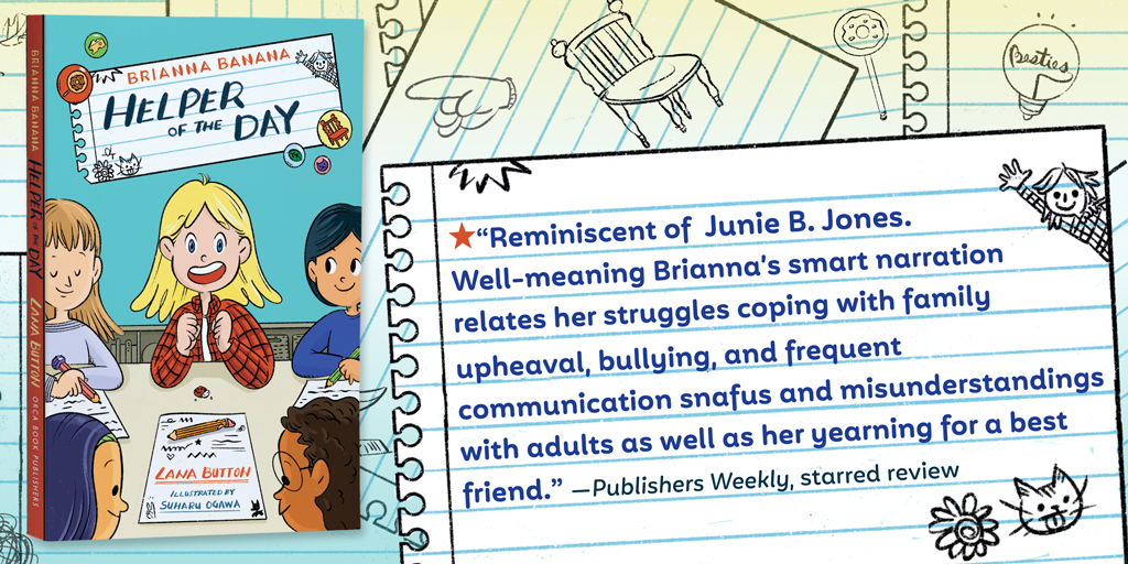 ⭐ A starred review for Brianna Banana, Helper of the Day! ⭐

In this forthcoming chapter book, Brianna is convinced she will finally make a friend in her class if she is chosen to be classroom helper. Coming February 2025!

orcabook.com/Brianna-Banana…