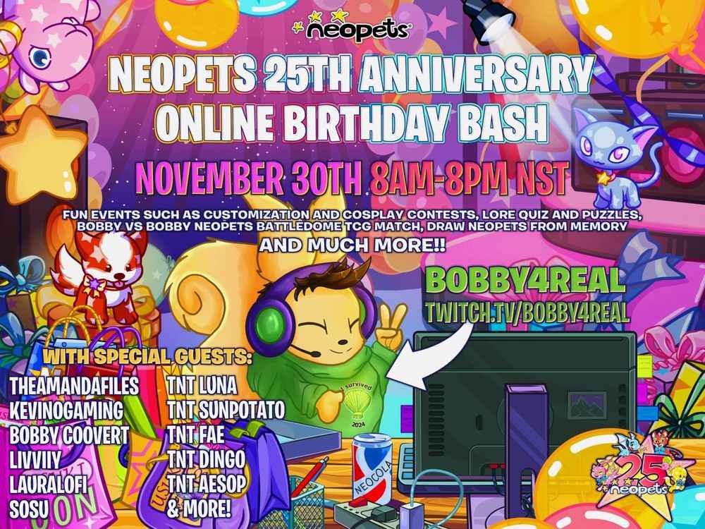 Due to overwhelming success and huge turnouts, <a href="/Neopets/">Neopets</a> has announced a virtual 25th Anniversary Birthday Bash that anyone can attend!
Hosted by our dear friend <a href="/Bobby4realttv/">Bobby4real</a> 
November 30th
8AM - 8PM NST
twitch.tv/Bobby4Real
Details and Schedule: portal.neopets.com/news/oct28-neo…