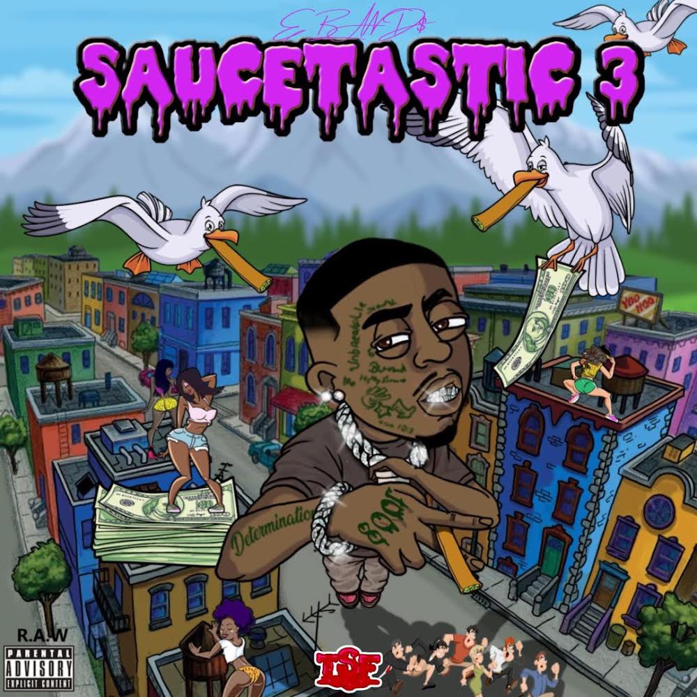 TSF Denver artist Eband$ releases new project ‘Saucetastic 3’ featuring major artists Doobie Newton, IssBrazy, Sauce Gohan, and more!