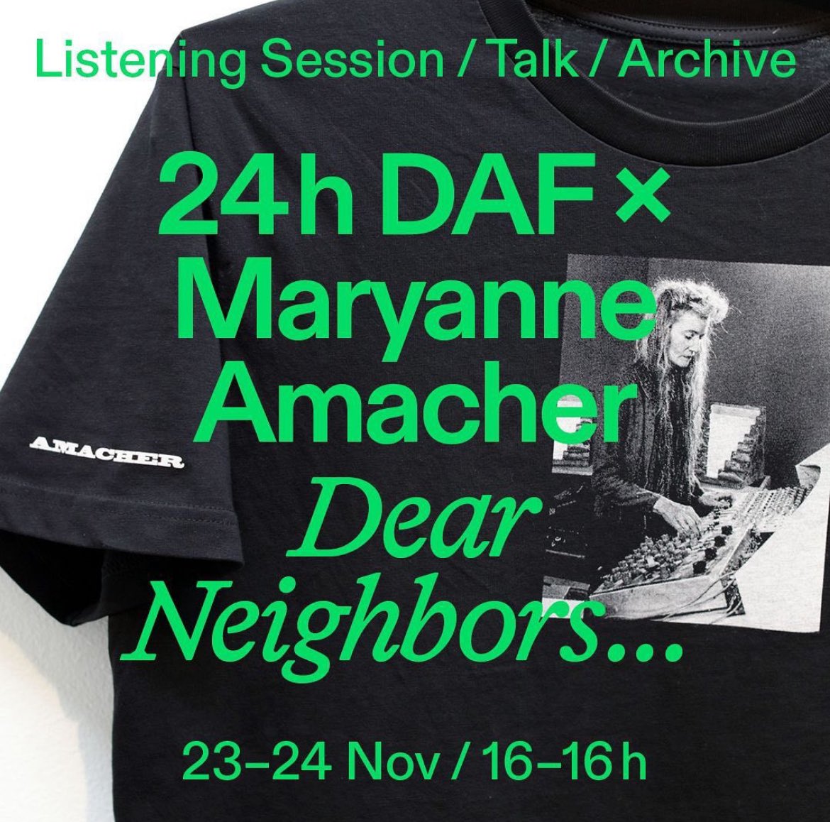 DEAR NEIGHBORS...
24 hours of Dynamic Acoustic Research (DAF) exploring the work of Maryanne Amacher
daadgalerie
Nov 23 &amp; 24
berliner-kuenstlerprogramm.de/en/events/dear…