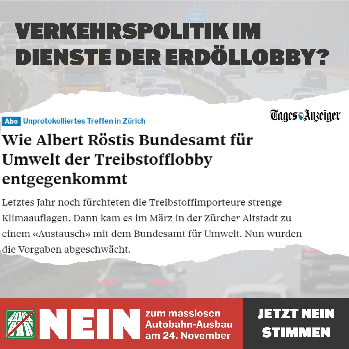 Ein NEIN zum masslosen Autobahn-Ausbau ist unsere Möglichkeit, dieser Erdöllobby-Politik einen Strich durch die Rechnung zu machen. Darum: Jetzt abstimmen! 🚘🚨❌