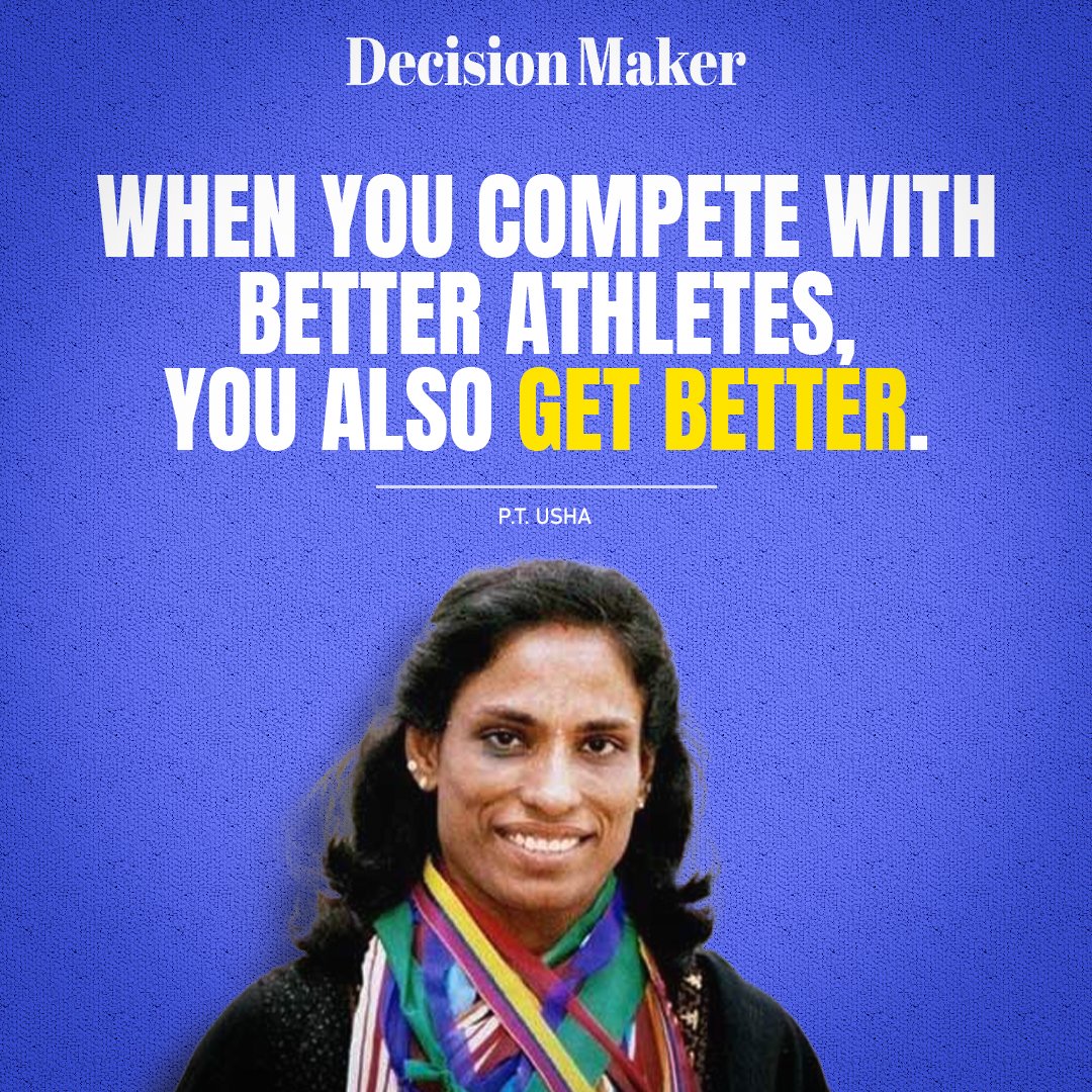 When you compete with better athletes, You also get better.

- P.T. Usha

#InspiringQuote #learning #InspiringWomen
