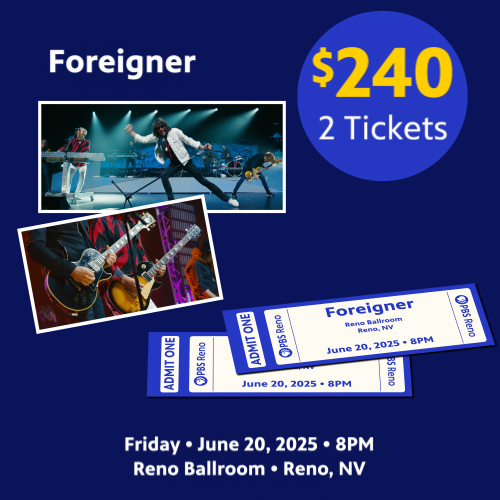 Don’t miss this rockin’ opportunity! When you make a qualifying monetary donation to #PBSReno, you’ll get 2 tickets to Foreigner at the Reno Ballroom on June 20.

Treat yourself to a legendary rock performance and select this thank-you gift at pbsreno.co/pledge 💙