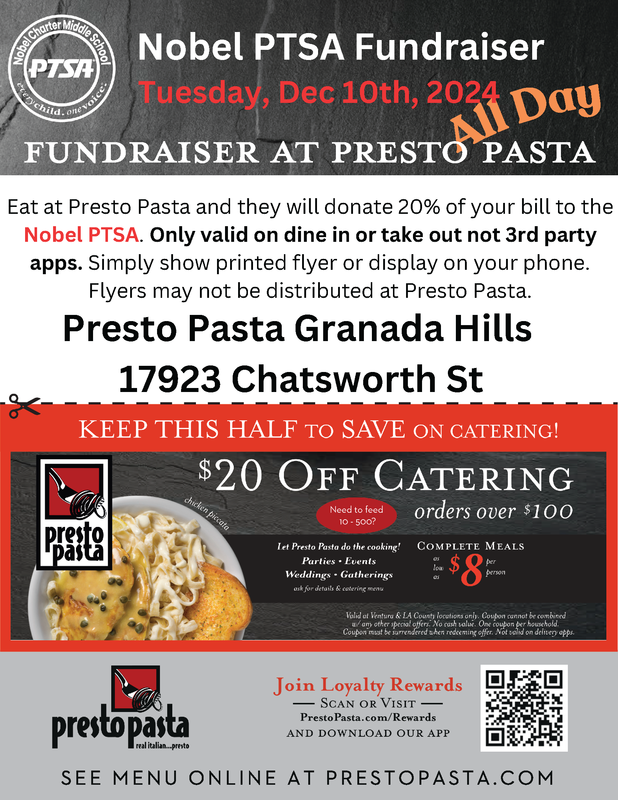 Please join us for a Nobel PTSA Fundraiser at Presto Pasta on Tuesday, December 10th. Twenty percent of your bill will be donated to the Nobel PTSA.

Presto Pasta
17923 Chatsworth Street
Granada Hills, CA. 91344
