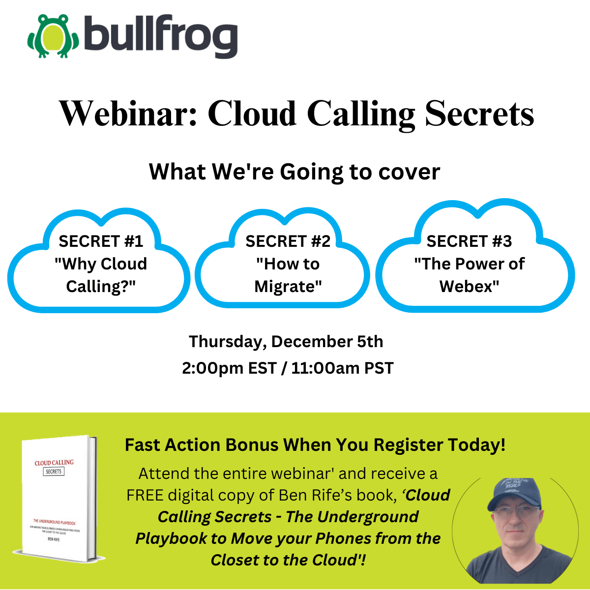 Still time to register for the Bullfrog Webinar: Cloud Calling Secrets - This Thursday, December 5th at 2PM EST. oal.lu/YbpiJ
Register today