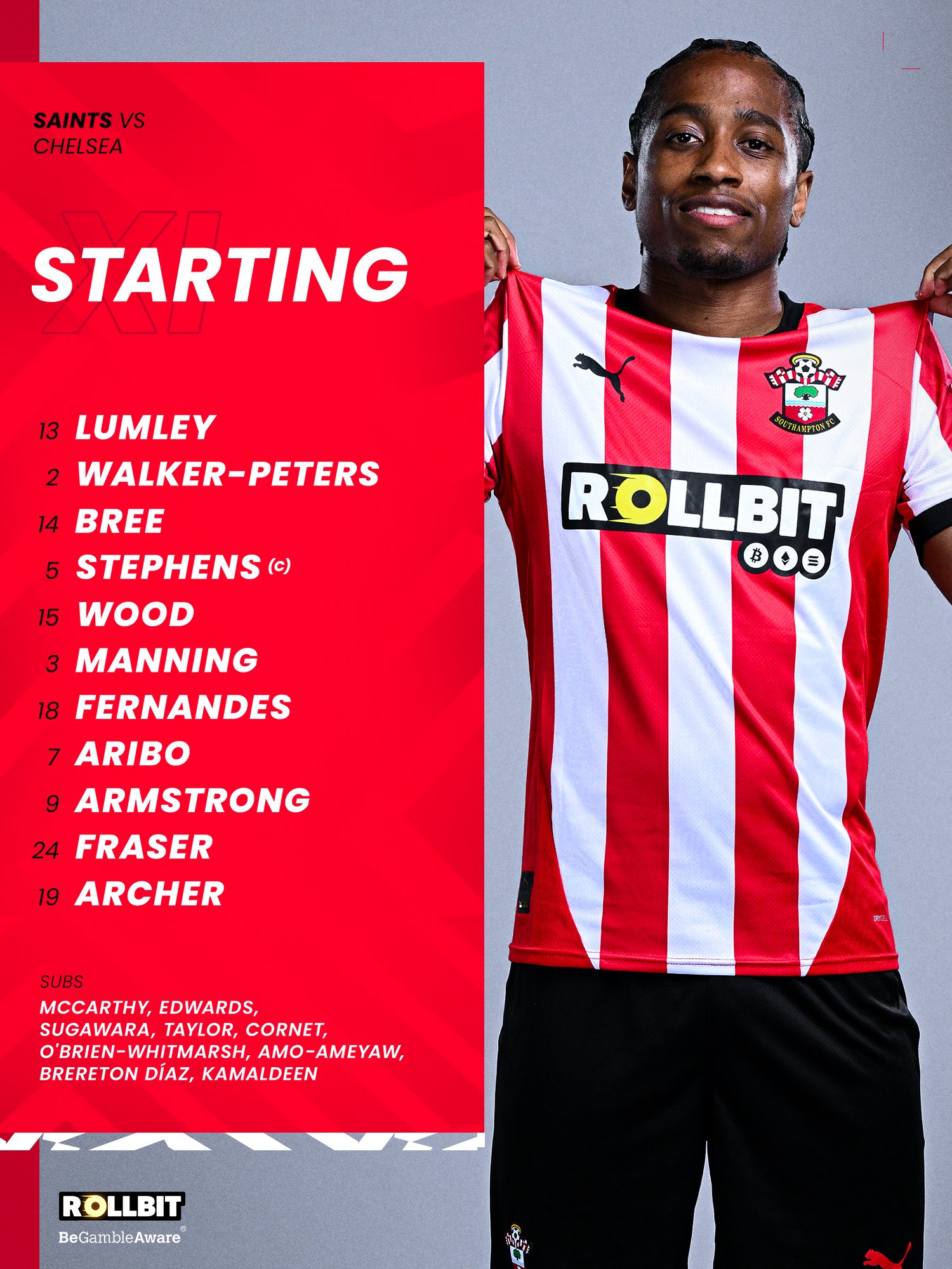 Saints starting XI: Lumley, Walker-Peters, Bree, Stephens (c), Wood, Manning, Fernandes, Aribo, Armstrong, Fraser, Archer.SUBS: McCarthy, Edwards, Sugawara, Taylor, Cornet, O'Brien-Whitmarsh, Amo-Ameyaw, Brereton Díaz, Kamaldeen.