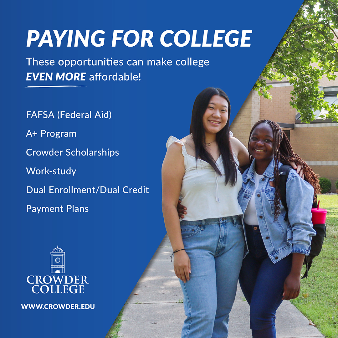 Enrollment is open for Spring 2025!

Is the thought of paying for college keeping you from furthering your education? There are many ways to help you pay for college!

Visit us at crowder.edu or call 417.451.3223 to see how we can help you build a better future!