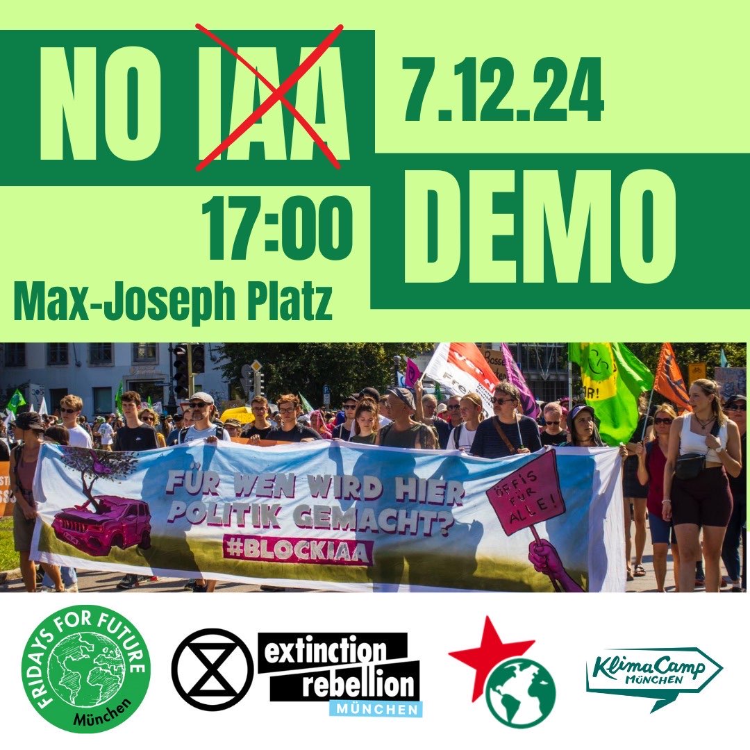 Demo gegen Verlängerung der IAA 
Sa, 7.12., 17:00, Max-Josph-Platz

Am Di, 10.12. entscheidet der Wirtschaftsausschuss , ob die #IAA bis 2031 nach #München kommen darf und ihre "Open Spaces" in der Innenstadt ausgeweitet werden. 

Währenddessen eskaliert die #Klimakrise 
1/