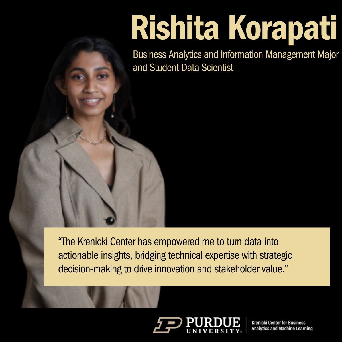 🌟 Student Spotlight: Rishita Korapati 🌟

Meet Rishita Korapati, a standout student leader at the Krenicki Center for Business Analytics and Machine Learning!

#KrenickiCenter #PurdueBusinessAnalytics #StudentSpotlight #CommunityImpact #BoilerUp