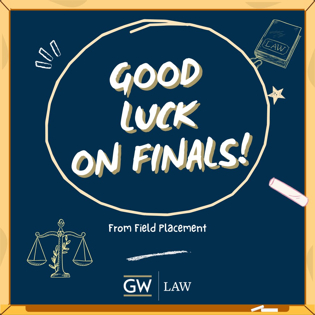 GWLawFPP's tweet photo. Field Placement wishes you the best of luck on your upcoming final exams! https://t.co/Mo6jdAGL3J