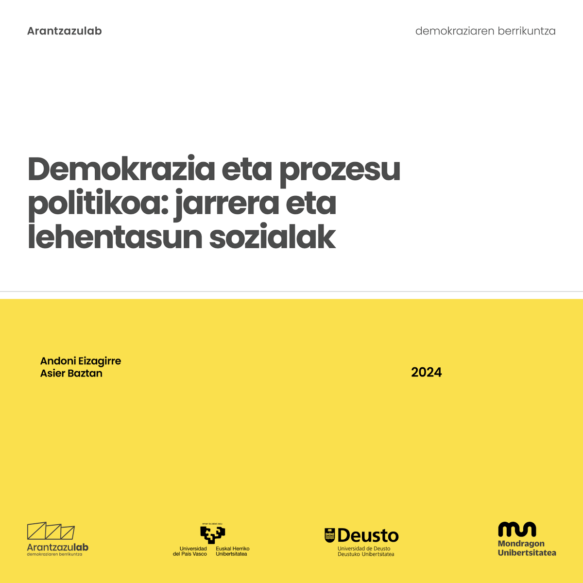 arantzazulab's tweet photo. @arantzazulab #IkerketaElkargunea kolaborazioan lan egiteko espazio berritzailea da.
🤝@upvehu @deusto @MUnibertsitatea
📗Txosten berria: Demokrazia eta prozesu politikoa: jarrera eta lehentasun sozialak
Legitimitatea, ereduak, parte-hartzea, teknokrazia
🔗https://t.co/Ws6Uvu56rF https://t.co/TqkUROtIBC