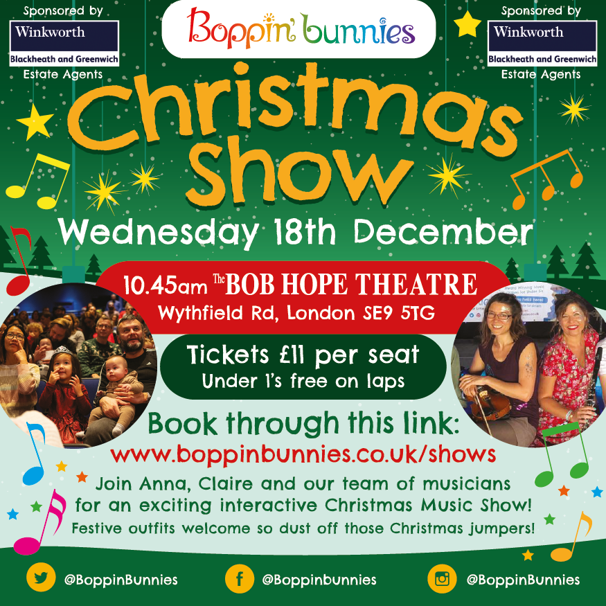 Boppin' Bunnies Christmas Show is coming soon! 

Gather the family and join us for a festive celebration at The Bob Hope Theatre!

On: Wed 18th Dec, 10.45am
At: The Bob Hope Theatre

Get your tickets now at boppinbunnies.co.uk/shows

Sponsored by Winkworth Greenwich and Blackheath.