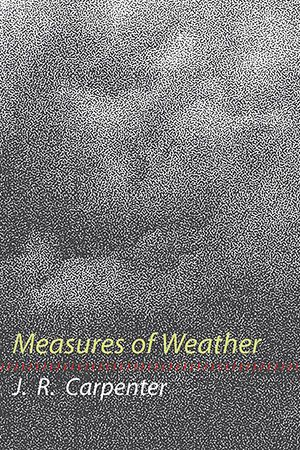 J. R. Carpenter (@jr_carpenter) on Twitter photo my new poetry collection, Measures of Weather, is now available for pre-order from <a href="/ShearsmanBooks/">Shearsman</a> (out in February 2025) shearsman.com/store/J-R-Carp… my new poetry collection, Measures of Weather, is now available for pre-order from <a href="/ShearsmanBooks/">Shearsman</a> (out in February 2025) shearsman.com/store/J-R-Carp…