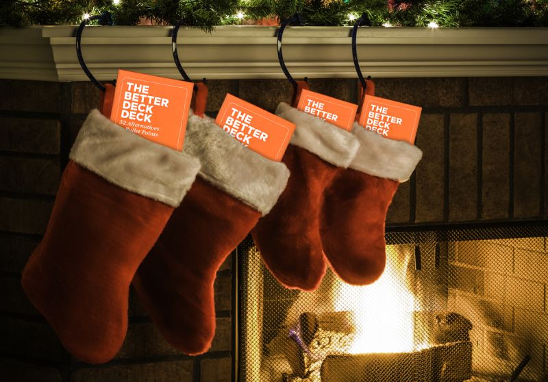 Looking for a stocking stuffer?

The Better Deck Deck fits perfectly for your bullet point-troubled loved ones. 

Take 15% off any version at thebetterdeckdeck.com
with code HOLIDAY15.