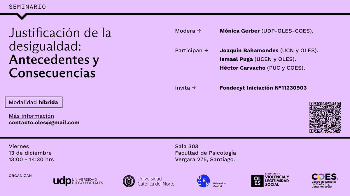 📢 Seminario Interdisciplinario
🟣 Justificación de la desigualdad: antecedentes y consecuencias
🗓️ 13 de diciembre | ⏰ 13:00 hrs
📍 Sala 303, Facultad de Psicología, UDP (Vergara 275, Santiago)
💻 Modalidad híbrida
🔗 Info: contacto.oles@gmail.com