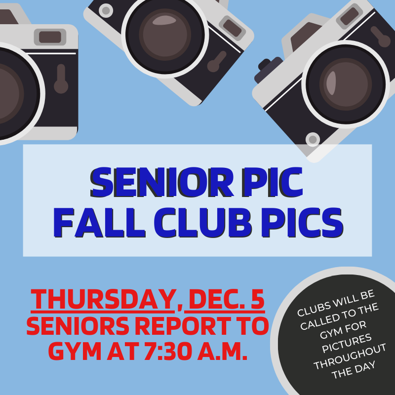 Make Up Pictures, Senior Class Photo &amp; Fall Club Pictures are all taking place this week. 
Check Schoology for the list of Fall Clubs!