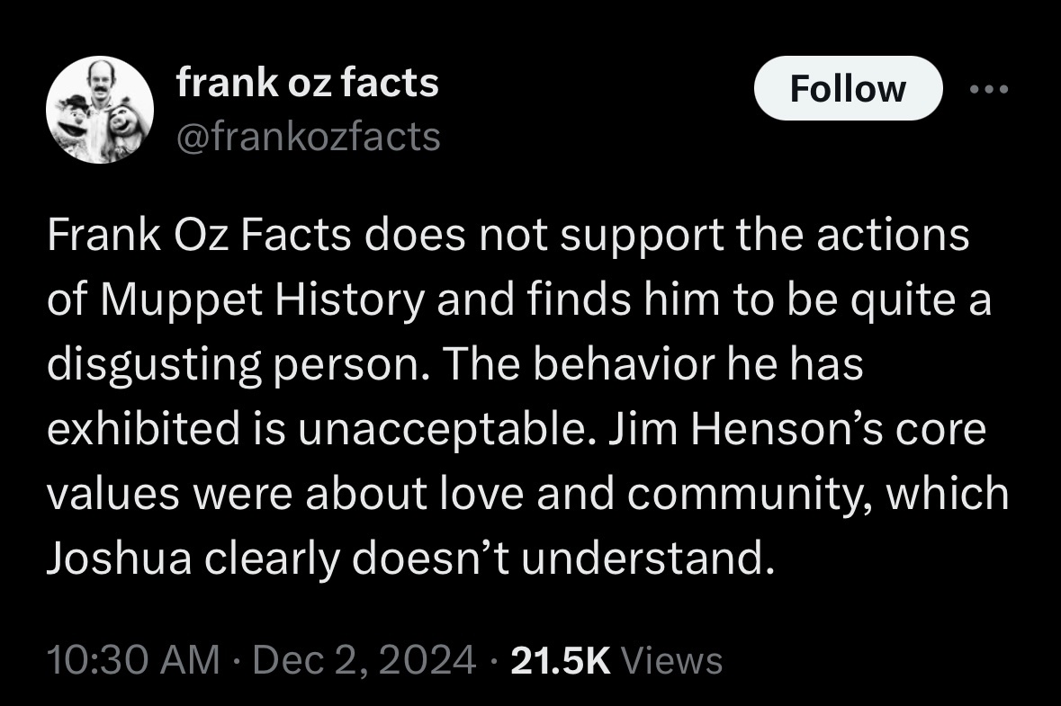 Breaking: “Muppet History” has been called to account by “Frank Oz Facts,” these are dire times 

Also name is ‘Joshua’ apparently