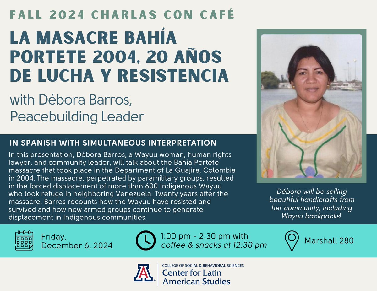 ☕Fall 2024 Charlas con Café☕

Join us on Friday, Dec. 6, for the last charla of the semester on "La Masacre Bahía Portete 2004, 20 Años de Lucha y Resistencia" (The 2004 Bahía Portete Massacre, 20 Years of Struggle and Resistance) with Débora Barros, Peacebuilding Leader.