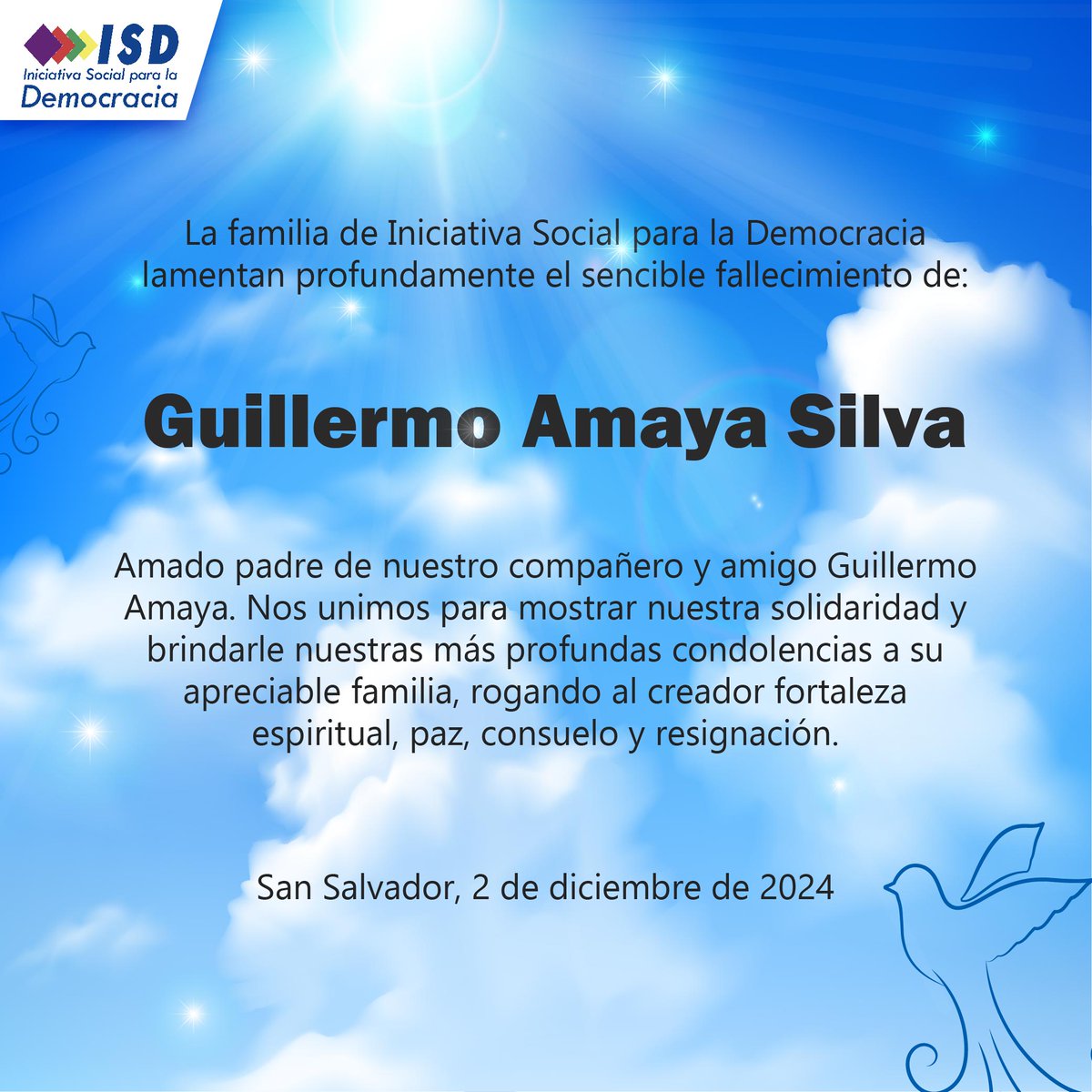 La familia de ISD lamenta profundamente el sensible fallecimiento de Guillermo Amaya Silva, amado padre de Guillermo Amaya, nos unimos en solidaridad, en esta situación lamentable. "El amor mantendrá vivo su recuerdo en la mente y corazón de sus seres queridos".