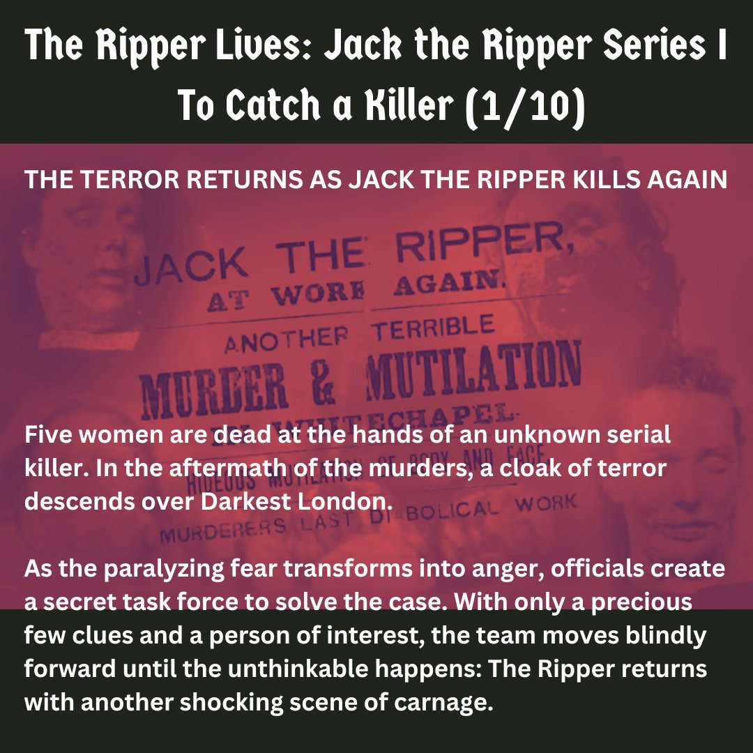 3xTerror's tweet photo. The Ripper Lives : Jack the Ripper Series I - To Catch a Killer (1/10) #SerializedNovel #booktwitter #KindleUnlimited @amazonkindle #MurderMystery #HistoricalThriller #CrimeFiction #GothicHorror #FictionofFear #GaslampGothic #PeriodThriller #DarkHistoricalFiction #HorrorReads https://t.co/V6ybbypCz4