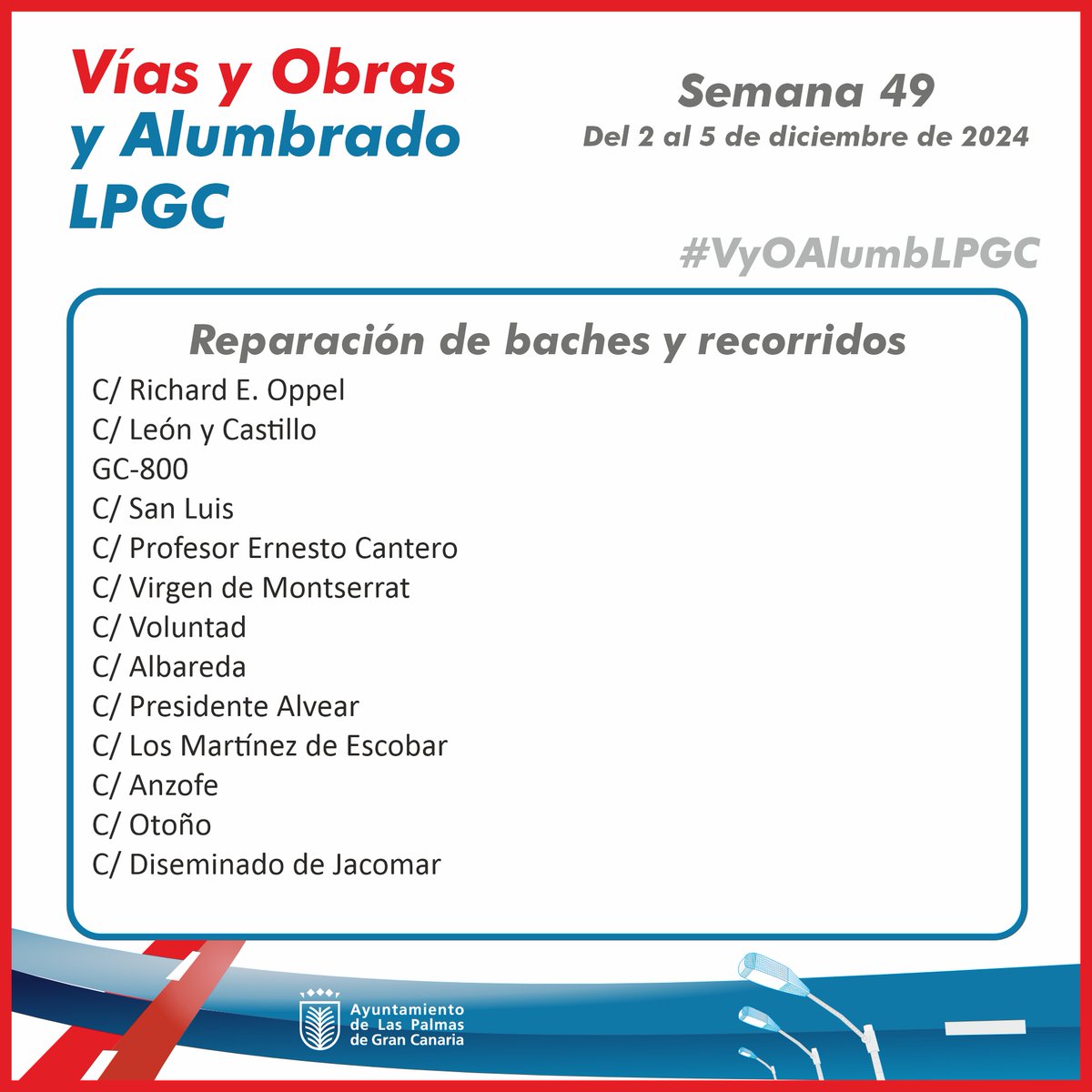 VyOAlumbLPGC's tweet image. ¡Buenos días!

Programación de actuaciones de Vías y Obras para la Semana 49. 🚧

📆 Del 2 al 5 de diciembre

#vyoalumblpgc
@aytolpgc 
@D_Tamaraceite 
@LpaCiudadAlta 
@dcentrolpgc 
@DistritoPuerto