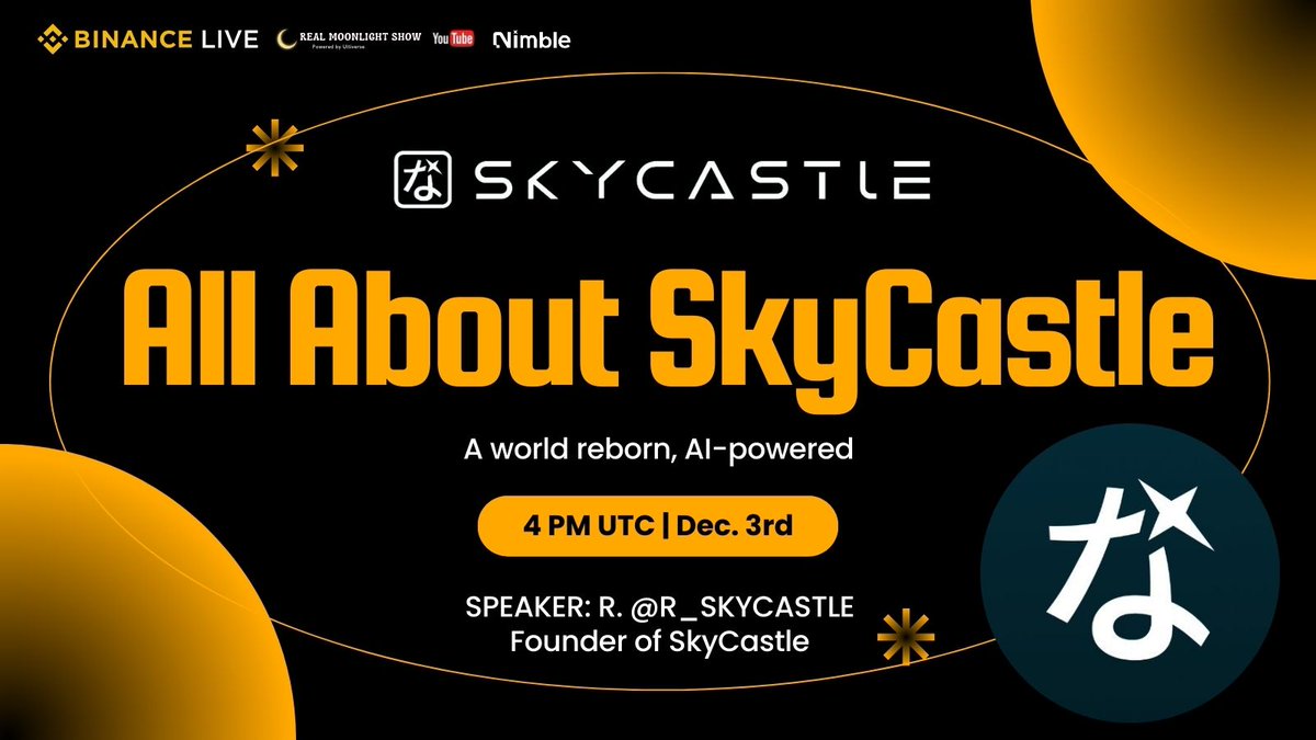 All About <a href="/SkyCastleAI/">SkyCastle</a>: A World Reborn, AI-Powered! 

🗓️Dec. 3rd, 4 PM UTC

🎙️Speaker
<a href="/R_SkyCastle/">R.</a>, Founder of <a href="/SkyCastleAI/">SkyCastle</a>

🎤 Host
<a href="/Moon1ightSt/">Moonlight🌙月光 🐥 🔱 🔆</a>, Head of Community <a href="/Nimble_Network/">Nimble Network</a> 

🔗Binance Live: binance.com/en/live/video?…

Join us to explore the exciting AI-powered world of