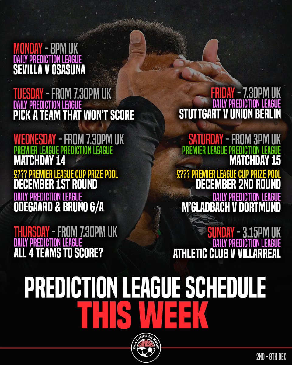 ACTION PACKED WEEK ✍️📆

- Daily Prediction League resets tonight for the new week
- 2 Premier League matchdays this week
- December's Prize Pool (Premier League Cup) starts Wednesday

Entry Links linktr.ee/Ball.Knowledge
Discord Server: discord.gg/vAZZYcbt7z