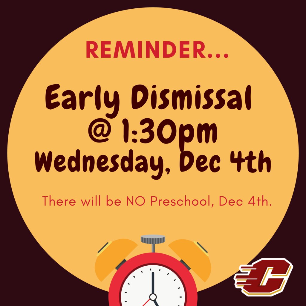 REMINDER...
Early Dismissal @ 1:30pm
Wednesday, Dec 4th
There will be NO Preschool, Dec 4th.