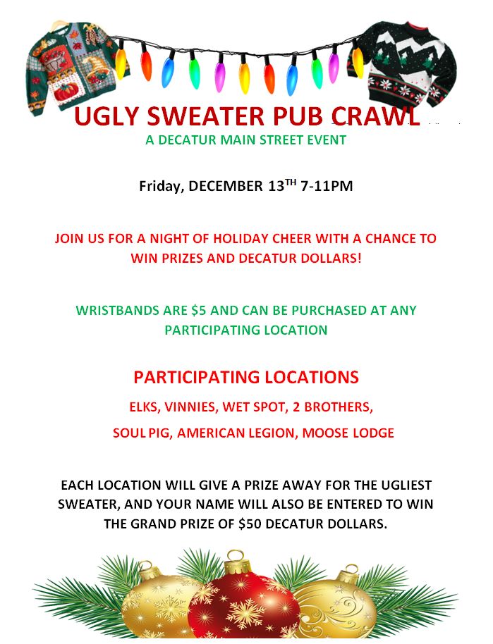 DecaturMain's tweet image. The Ugly Sweater Pub Crawl will be on Friday, December 13th, from 7 pm to 11 pm. There is more info in the pictures!