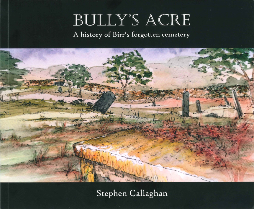 My latest #graveyard book "Bully's Acre, A history of Birr's forgotten cemetery", will be officially launched on 9 December, at County Arm's, #Birr #Offaly at 8pm. All welcome!