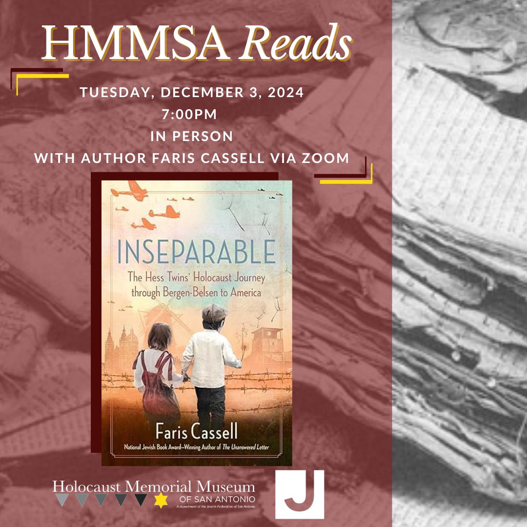 It is almost here!
"Inseparable: The Hess Twins' Holocaust Journey through Bergen-Belsen to America" with author Faris Cassell
HMMSA Reads on December 3 with the Barshop JCC
Register: jccsanantonio.org/events/2024/12…