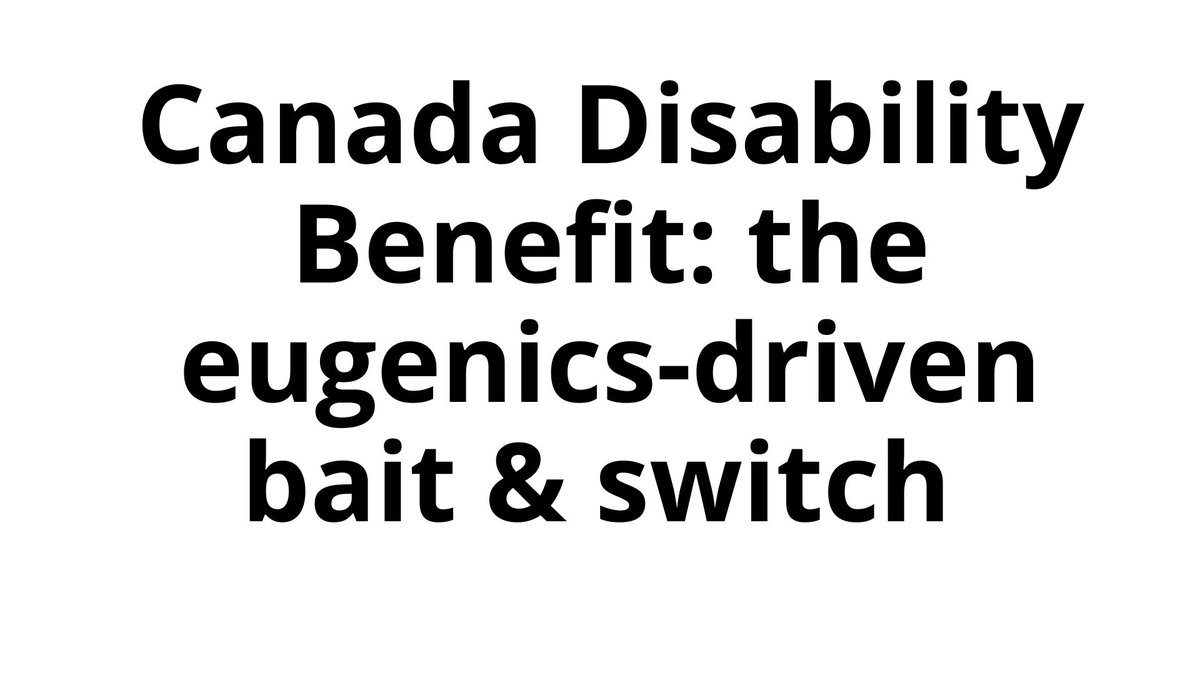 Sarah_Colero's tweet image. Canada Disability Benefit: the eugenics-driven bait & switch 🧵