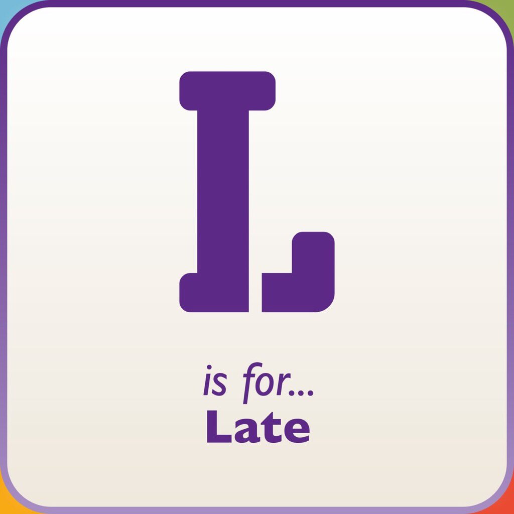 L is for Late.  Better late than never. If you are running late, still come to school.  #OutwoodFamilyandCommunitySupport #AttendanceMatters