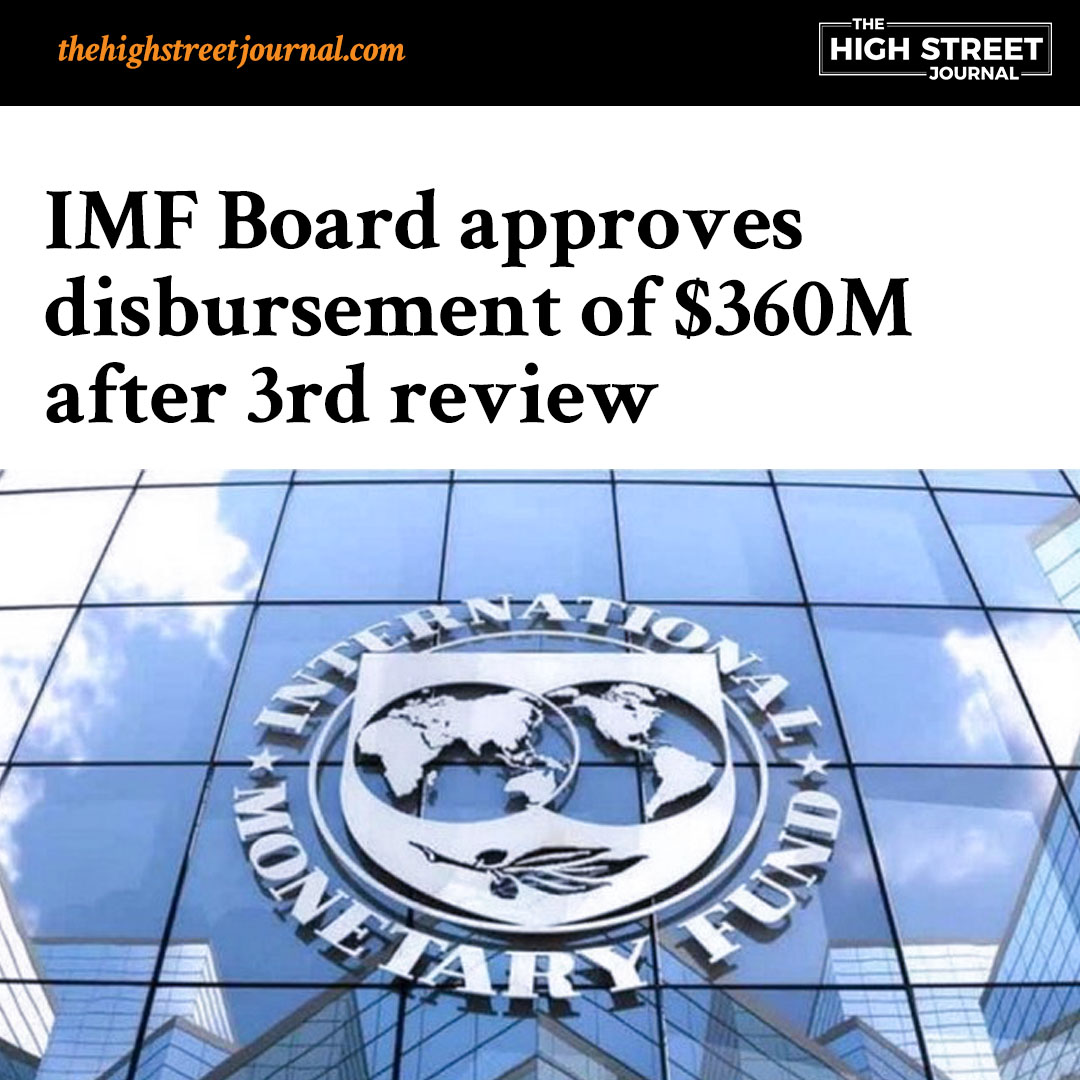 TheHighStreetJ's tweet photo. IMF Board approves disbursement of $360M after 3rd review.

#THSJ #Business https://t.co/gSYUP52L1K