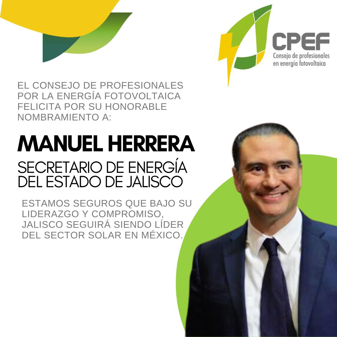 CPEF se suma a las felicitaciones al nuevo Secretario de Energía del estado Jalisco.  CPEF sumará y trabajará en conjunto hacia un Jalisco profesional, renovable y solar.

<a href="/ManuelHerreraV/">Manuel Herrera Vega</a>