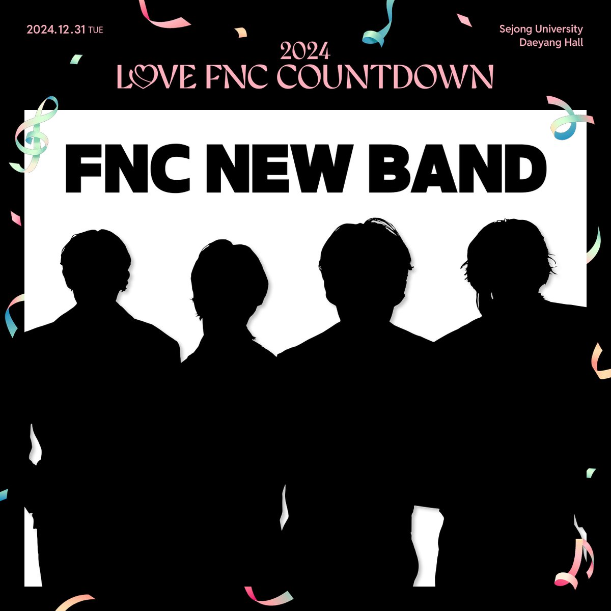 LOVEFNCofficial's tweet photo. [2024 LOVE FNC COUNTDOWN]

2024 LOVE FNC COUNTDOWN 두 번째 팀,
FNC NEW BAND를 소개합니다!

뜨거운 열정과 에너지로 우리들의 마음을 두드릴
FNC NEW BAND의 무대가
LOVE FNC COUNTDOWN에서 펼쳐집니다!

💌 장소: 세종대학교 대양홀
💌 티켓 오픈일 : 12월 09일(월) 8PM
💌 공식 예매처 : 티켓링크

-

𝟐𝟎𝟐𝟒 𝐋𝐎𝐕𝐄 𝐅𝐍𝐂 𝐂𝐎𝐔𝐍𝐓𝐃𝐎𝐖𝐍
𝟐𝟎𝟐𝟒. 𝟏𝟐. 𝟑𝟏 (𝐓𝐔𝐄)
𝐒𝐞𝐣𝐨𝐧𝐠 𝐔𝐧𝐢𝐯𝐞𝐫𝐬𝐢𝐭𝐲 𝐃𝐚𝐞𝐲𝐚𝐧𝐠 𝐇𝐚𝐥𝐥