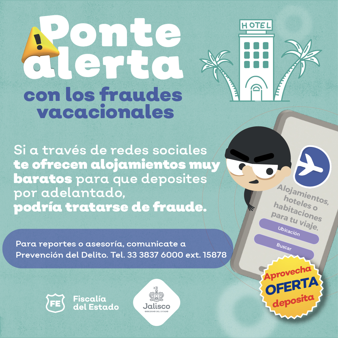 FiscaliaJal's tweet photo. Evita realizar pagos por adelantado en sitios donde te ofrecen hospedaje a muy bajo costo, podría tratarse de fraude #PonteAlerta. 🏫🌴⚠️ https://t.co/43vY313FDR